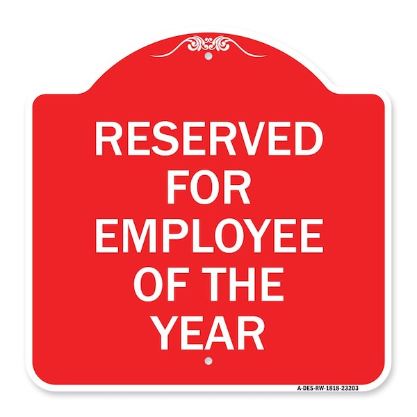 Reserved for Employee of the Year, Red & White Aluminum Architectural Sign, 18" x 18", RW-1818-23203